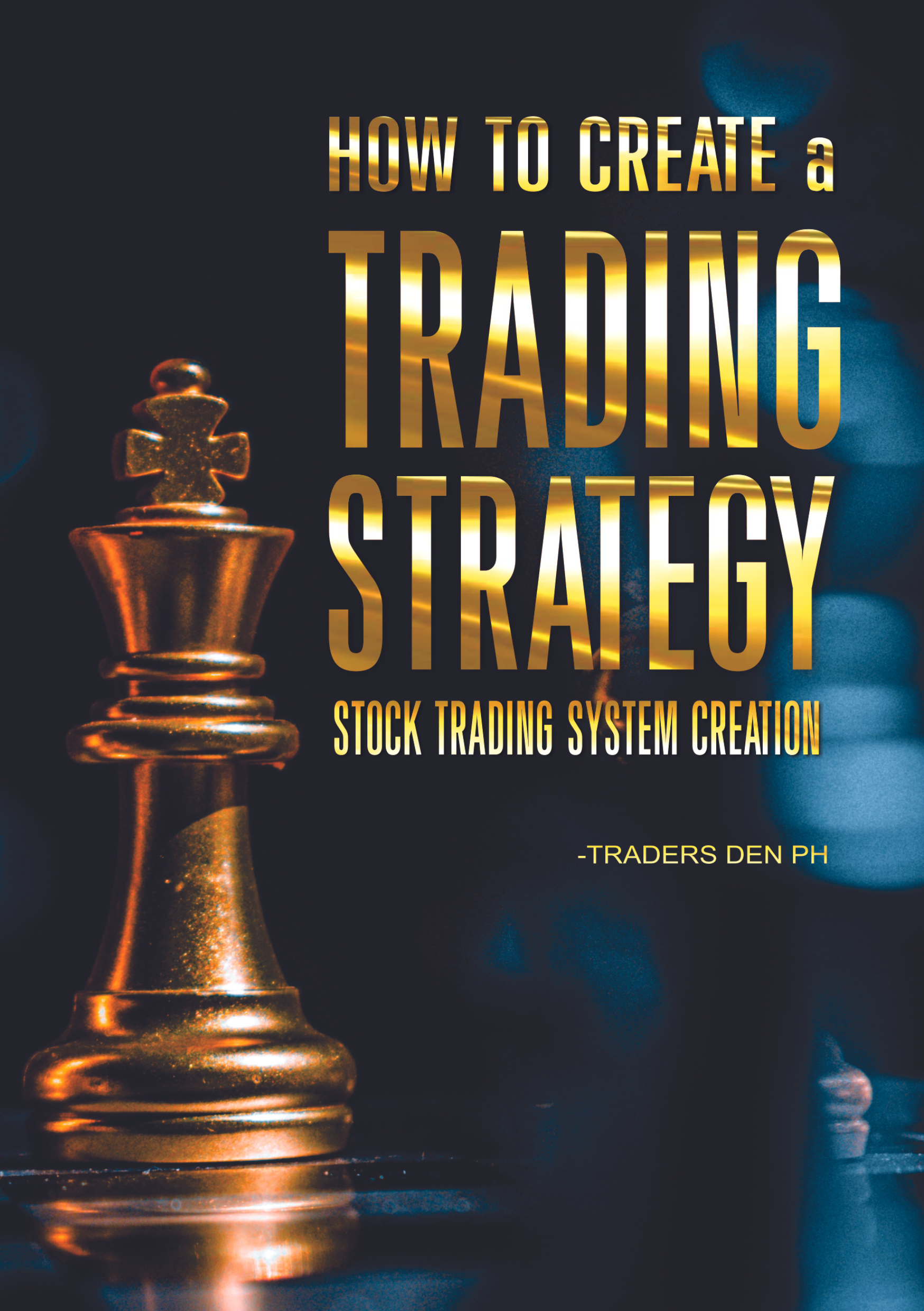 How To Create A Trading Strategy - Traders Den PH